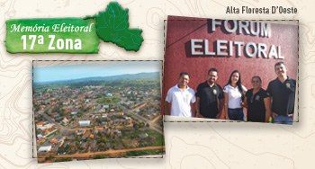 Memória eleitoral: a 17ª Zona Eleitoral de Rondônia – Alta Floresta D’Oeste Essa Zona possui um total de 18.789 eleitores que se distribuem em 79 seções