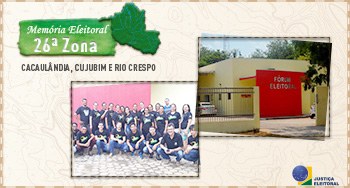 Memória Eleitoral: a 26ª Zona Eleitoral – Cacaulândia, Cujubim e Rio Crespo Essa Zona possuí 17.670 eleitores aptos a votar e tem sede no Município de Ariquemes