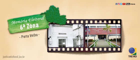 Memória eleitoral: a 6ª Zona Eleitoral de Rondônia – Porto Velho A Zona é composta por 314 seções, contabilizando um total de 83.579 eleitores