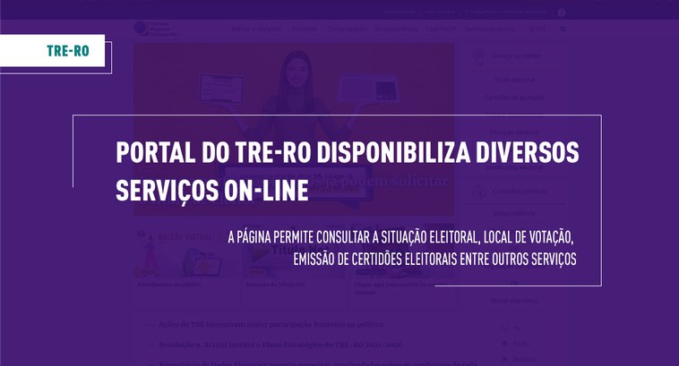 Portal do TRE-RO disponibiliza diversos serviços on-line A página permite consulta, on-line e gratuita, a situação eleitoral, local de votação e emissão ...