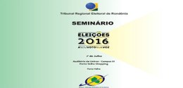 Escola Judiciária Eleitoral de Rondônia realizará Seminário das Eleições 2016
