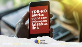 Justiça Eleitoral não envia intimações com links por aplicativos de mensagem