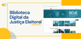 Com mais de 12 mil publicações, BDJE está disponível no Portal do TSE na internet