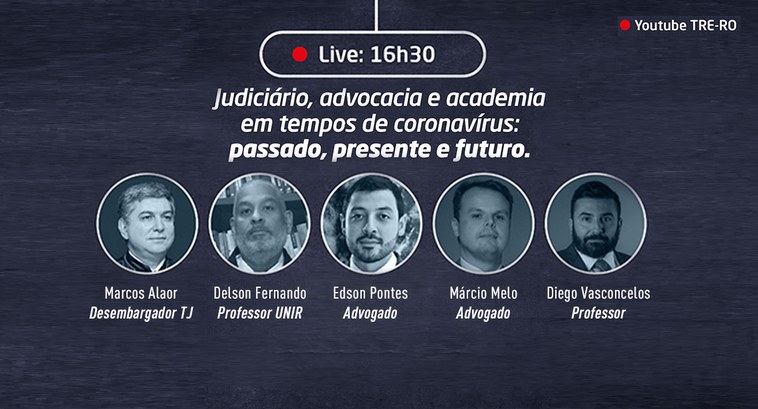 Live: Judiciário, advocacia e academia em tempos de coronavírus acontece nesta quarta, 15, no canal do TRE-RO no Youtube A live começa às 16:30 e contará com a presença de diversos profissionais do Judiciário
