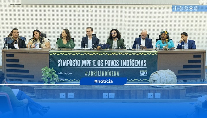 MPF realiza Simpósio para refletir ações sobre direitos dos povos indígenas Procurador Regional Eleitoral mediou debates e apresentou painéis no evento