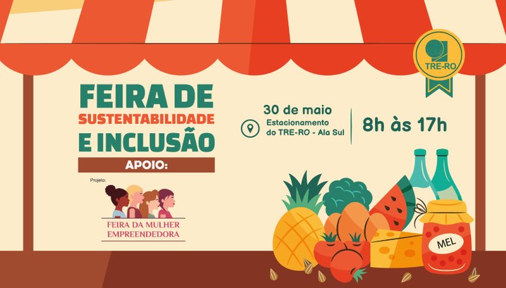 Salve a data! Próxima sexta-feira (30) tem Feira de Sustentabilidade e Inclusão no TRE-RO Evento valoriza o empreendedorismo feminino, a sustentabilidade e a inclusão, com gastronomia re...