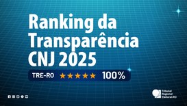 Justiça Eleitoral rondoniense alcança nota máxima e se destaca em transparência no Judiciário