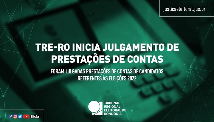 Foram julgadas prestações de contas de candidatos referentes às Eleições 2022