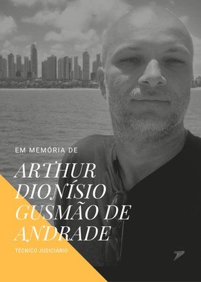 TRE-RO LAMENTA A MORTE DO SERVIDOR ARTHUR DIONIZIO GUSMÃO DE ANDRADE