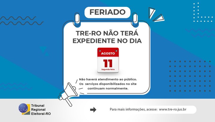 TRE-RO não terá expediente na próxima segunda-feira (11/8) Feriado judiciário homenageia os profissionais do Direito e a criação dos cursos de Direito no B...