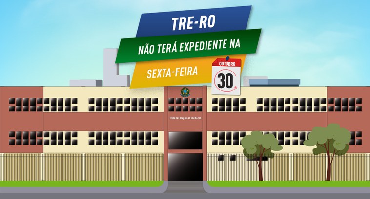 TRE-RO não terá expediente na sexta-feira, 30 de outubro TRE-RO não terá expediente na sexta-feira, 30 de outubro