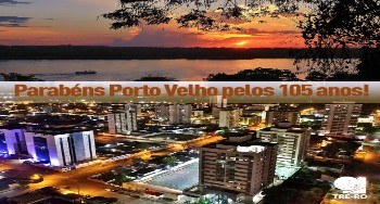 Porto Velho comemora 105 anos de criação do município