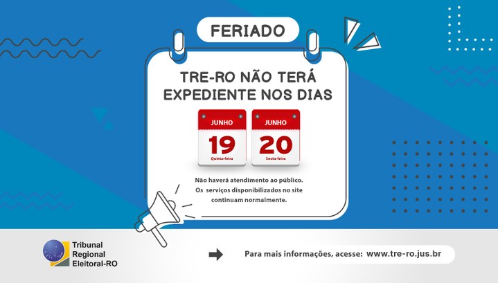 TRE-RO não terá expediente nesta quinta (19/6) e sexta-feira (20/6) Durante o feriado, os serviços disponibilizados no site continuam normalmente.