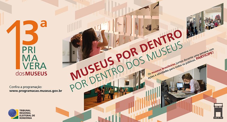 TRE-RO participará da 13ª Primavera dos Museus do Ibram O evento nacional ocorrerá de 23 a 29 de setembro