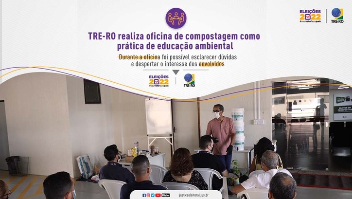 TRE-RO realiza oficina de compostagem como prática de educação ambiental Durante a oficina foi possível esclarecer dúvidas e despertar o interesse dos envolvidos