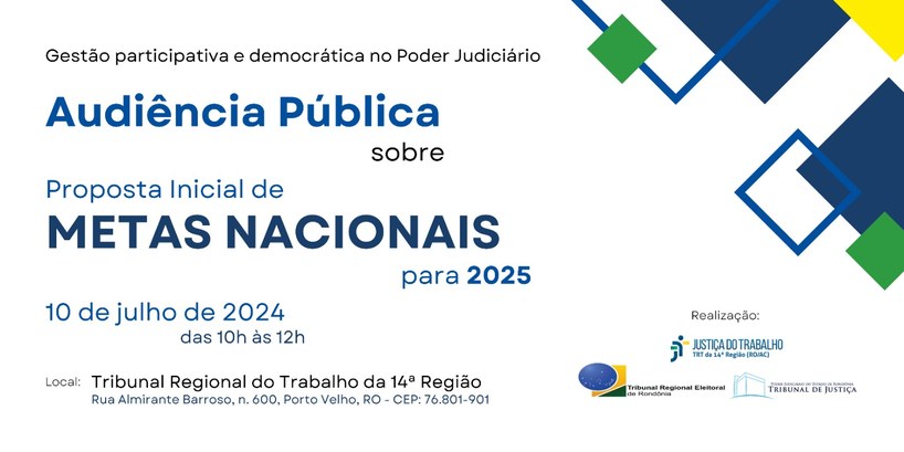 TRE-RO realizará Audiência Pública conjunta para definição das Metas do Poder Judiciário 2025 Audiência pública acontece na próxima quarta (10), às 10h, no Auditório do TRT-14, na capital