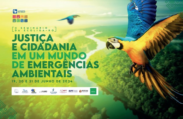 TRE-RO sediará o Seminário Justiça e Cidadania em um Mundo de Emergências Climáticas II Seminário da ECOLIGA-RO acontecerá entre os dias 19 a 21 de junho