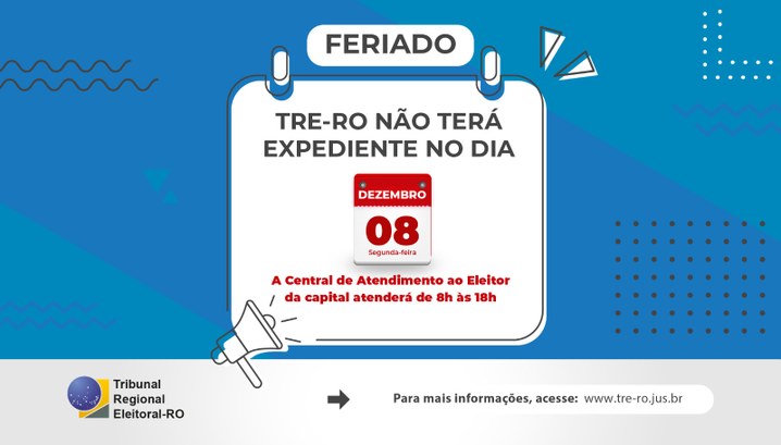 TRE-RO suspende expediente nesta segunda-feira (08/12) A Central de Atendimento ao Eleitor de Porto Velho funcionará normalmente, das 8h às 18h.