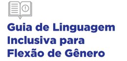 TSE apresenta guia para uma linguagem ainda mais inclusiva